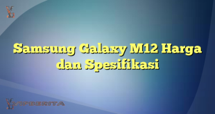 Samsung Galaxy M12 Harga dan Spesifikasi