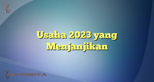 Usaha 2023 yang Menjanjikan